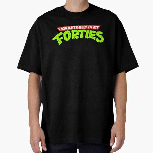 Actually in my Forties T-Shirt