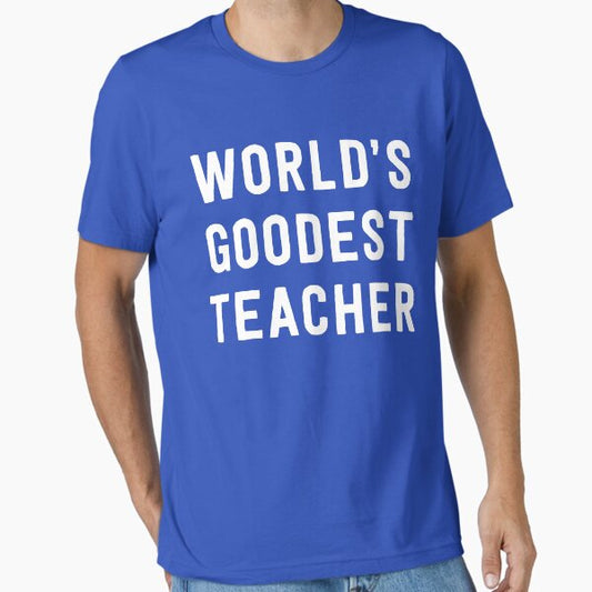 World's Goodest Teacher T-Shirt