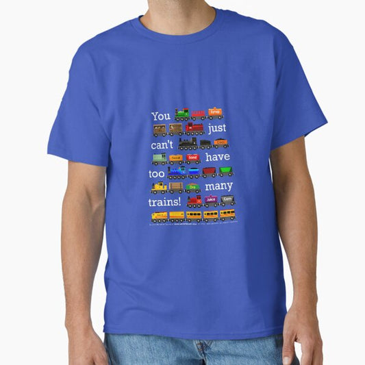 Too Many Trains - White Lettering T-Shirt