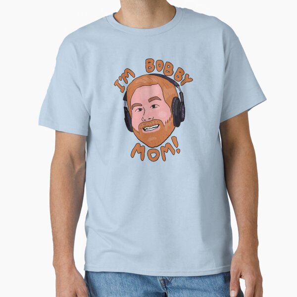 I’m Bobby Mom T-Shirt