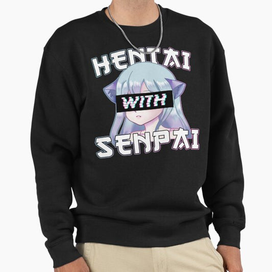 Anime Meme - Hentai With Senpai I Neko Anime Cat Girl Sweatshirt