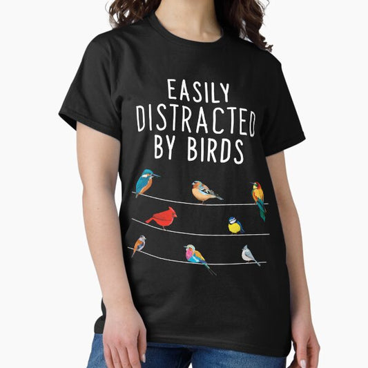 Easily Distracted By Birds, Birthday Gift for Bird Lovers, Birdwatcher & Ornithologist T-Shirt