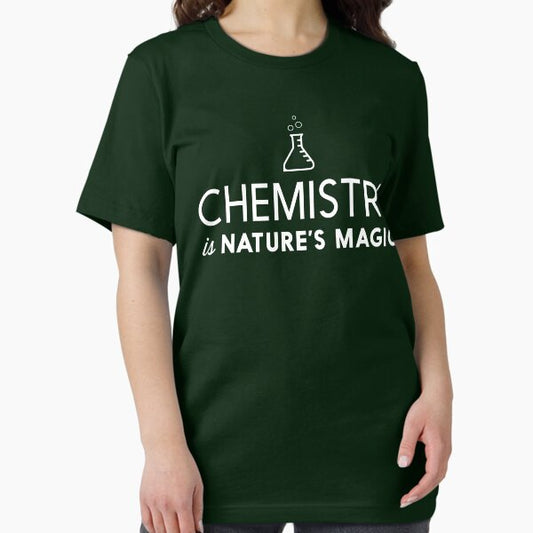 Chemistry Is Nature's Magic T-Shirt