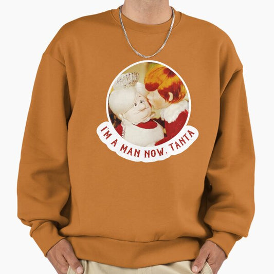 I’m a man now, Tanta Sweatshirt