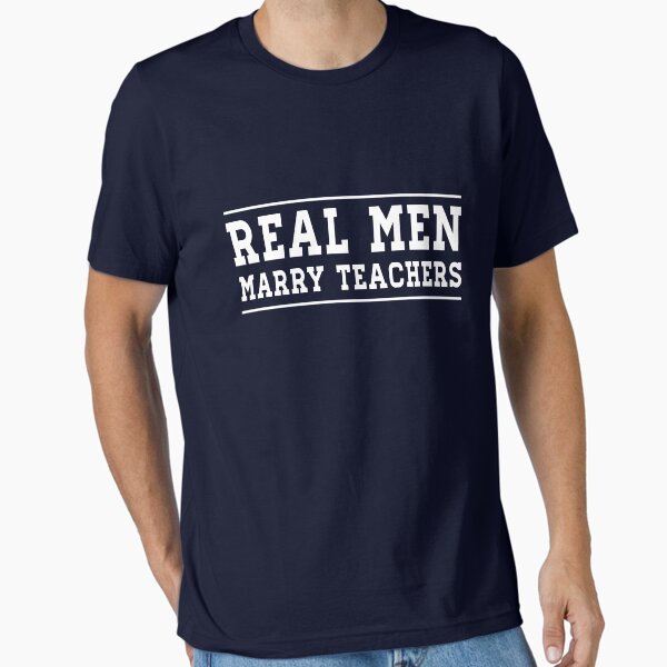 Real Men Marry Teachers T-Shirt