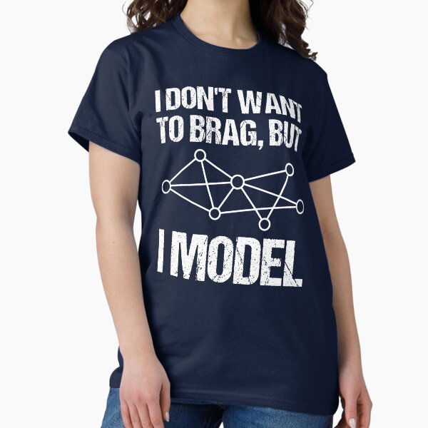 I Don't Want To Brag, But I Model T-Shirt