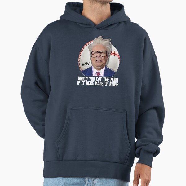 HARRY CARAY -- Would You Eat the Moon? Hoodie