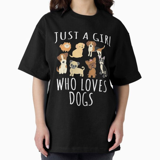 Just a girl who loves Dogs - Funny Puppy T-Shirt