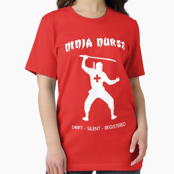 Ninja Nurse - Swift, Silent, Registered T-Shirt