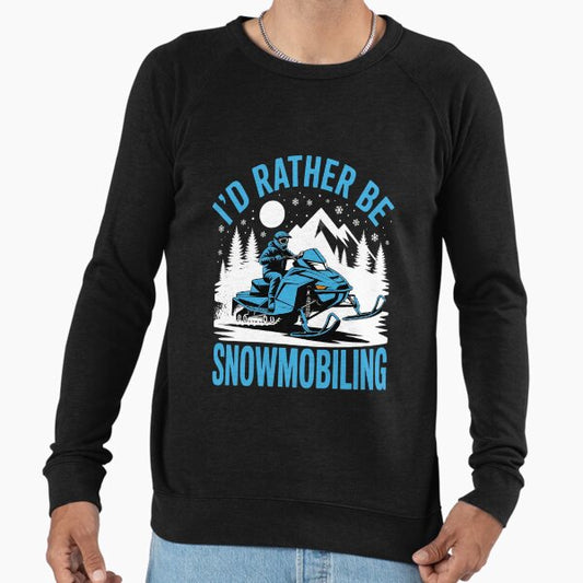 Snowmobile Snowcross - I_d rather be Snowmobiling Lightweight Sweatshirt