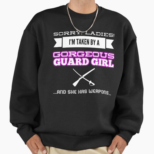 Sorry Ladies, I'm Taken By A Guard Girl Sweatshirt