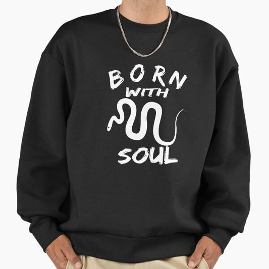 BORN WITH SNAKE SOUL Sweatshirt