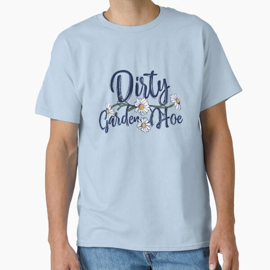 Dirty Garden HOE T-Shirt