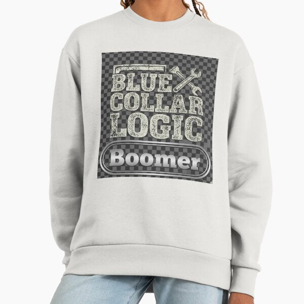 Blue Collar Logic "Boomer" Sweatshirt