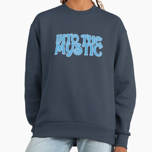 Into The Mystic Sweatshirt