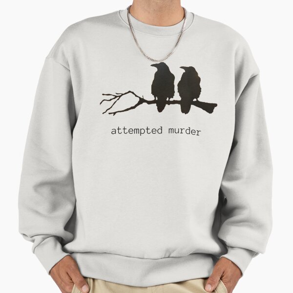 Attempted Murder Funny Crow Bird Classic Sweatshirt