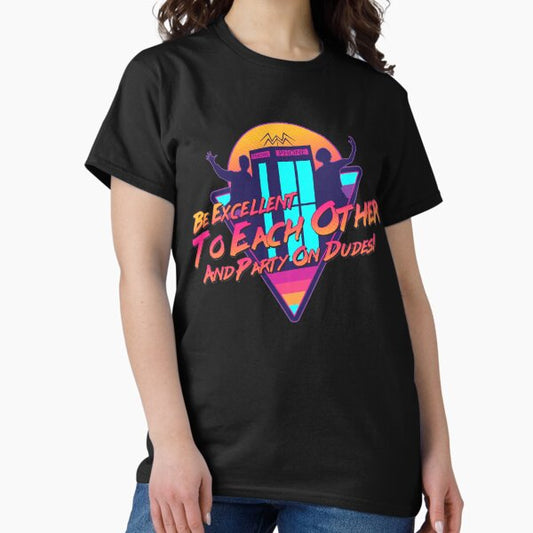Be Excellent to Each Other T-Shirt