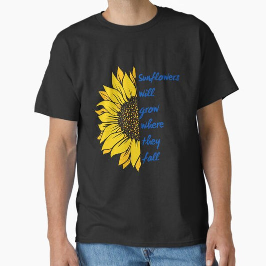 Sunflowers will grow where they fall T-Shirt