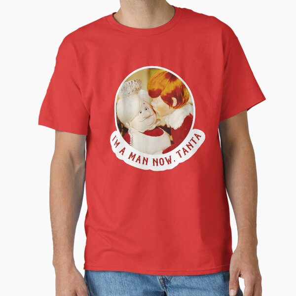 I’m a man now, Tanta T-Shirt