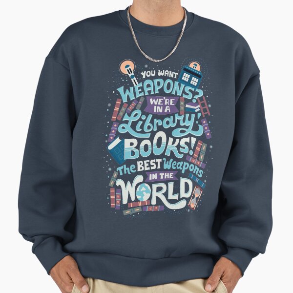 Books are the best weapons Sweatshirt