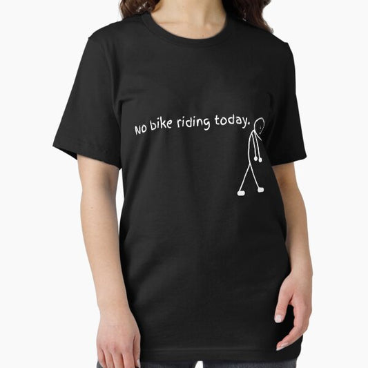 No Bike Riding Today T-Shirt