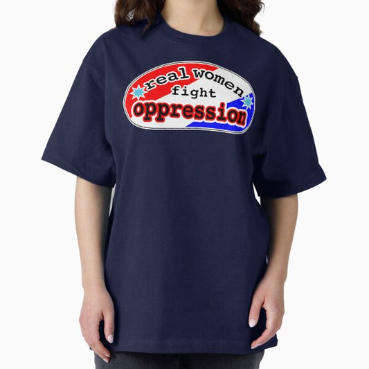 Real women fight oppression, red white and blue background T-Shirt