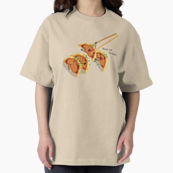 Never Let Me Gyoza! T-Shirt