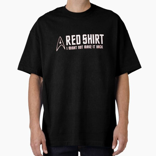 Red Shirt... I might not make it back T-Shirt