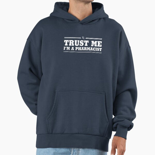 Trust Me, I'm a Pharmacist Hoodie