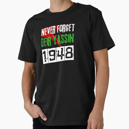 Never forget Deir yassin massacre - nakba 1948 Premium T-Shirt