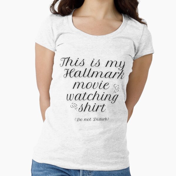 This is My Hallmark Movie Watching Shirt Fitted Scoop T-Shirt