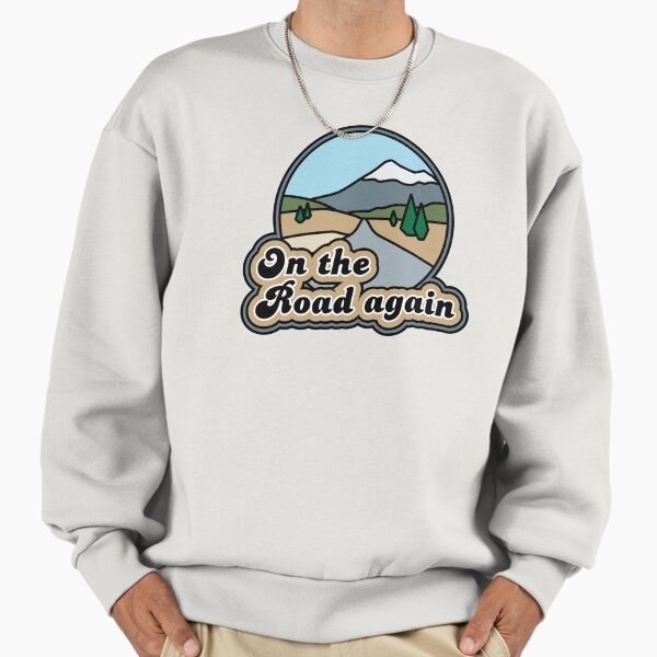 On the Road again Sweatshirt
