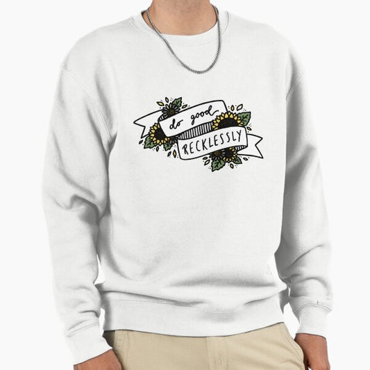 Do Good Recklessly Sweatshirt
