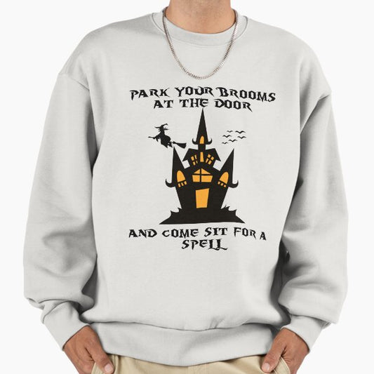 Park your brooms at the door and come sit for a spell black house Sweatshirt