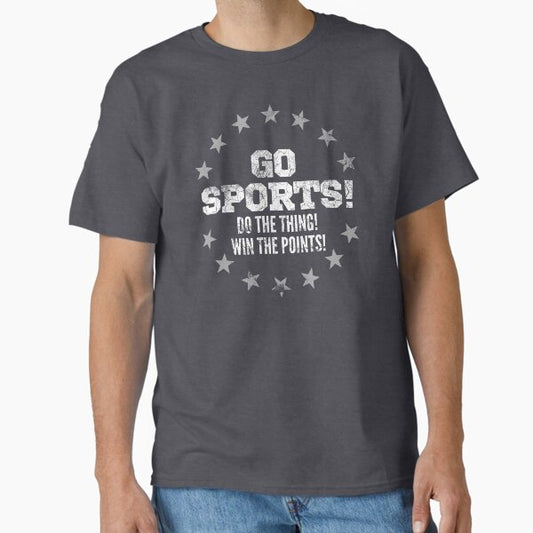 Go Sports - Do The Thing - Win The Points - Funny Sports - Not Good At Any Sports T-Shirt