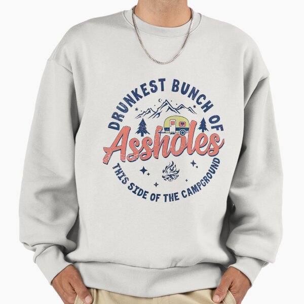 Drunkest Bunch Of Assholes This Side Of The Campground Funny T-Shirt For Summer Trip, Friends Adventure Gift Sweatshirt