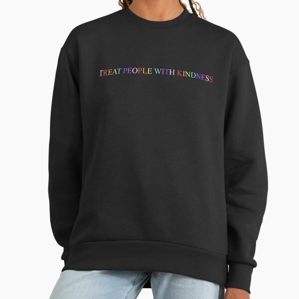 Treat People With Kindness Sweatshirt