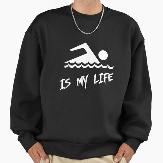 Swimming is my life Sweatshirt