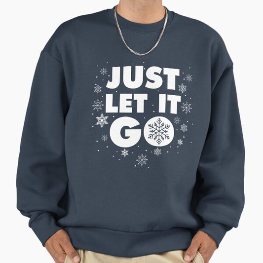 Just Let it Go Sweatshirt