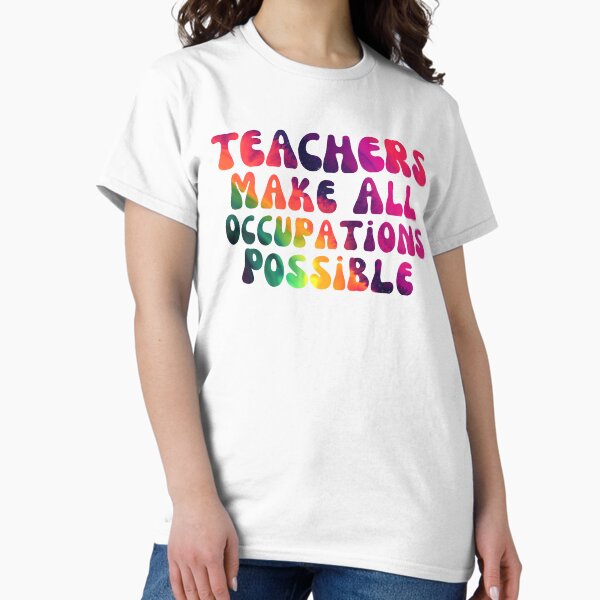 Teachers Make All Occupations Possible Retro T-Shirt