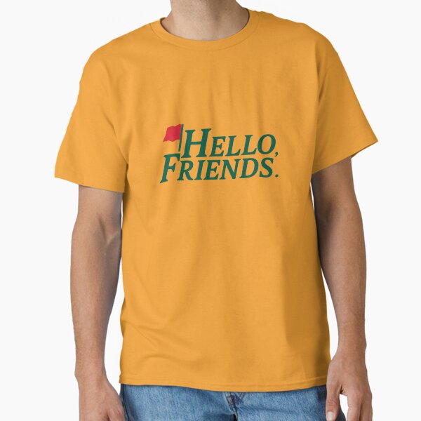Hello, Friends. T-Shirt
