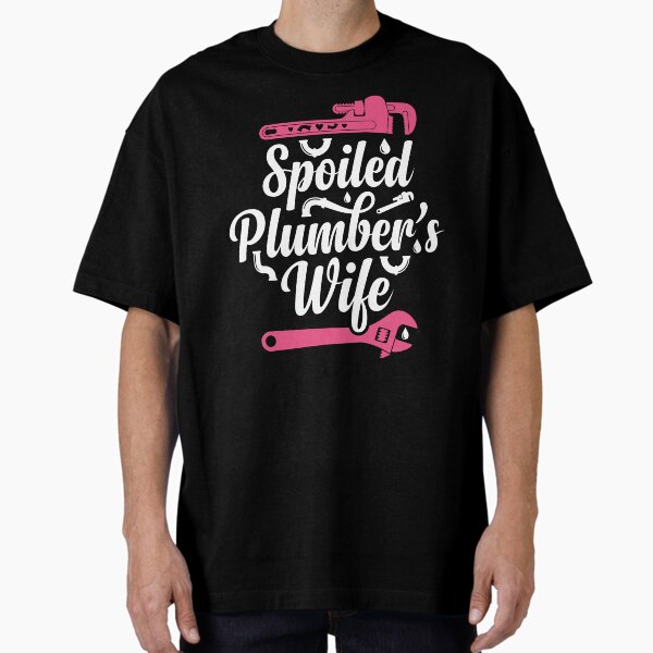 Plumbing Plumber Wife Spoiled Plumbers Wife T-Shirt