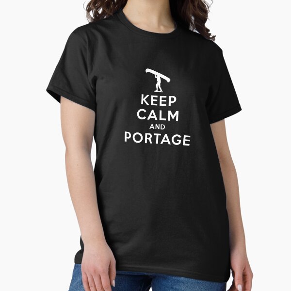 Keep Calm and Portage T-Shirt