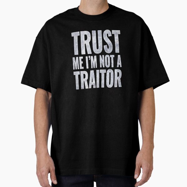 Trust Me - I’m Not a Traitor - DoW T-Shirt