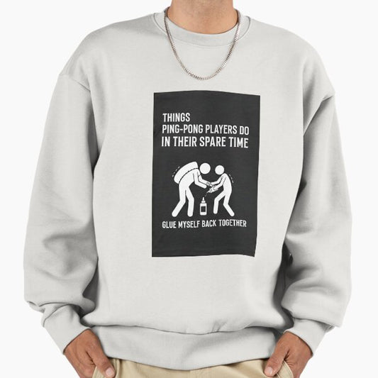 Funny Ping Pong Player Spare Time Joke Design Sweatshirt