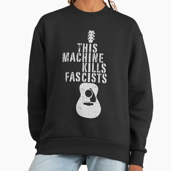This Machine Kills Fascists Sweatshirt