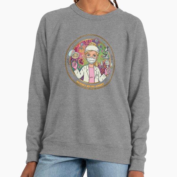 Microbes before hobbies (microbiologist) Lightweight Sweatshirt