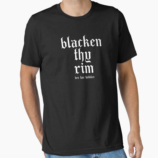 Ben Has Hobbies - Blacken Thy Rim T-Shirt