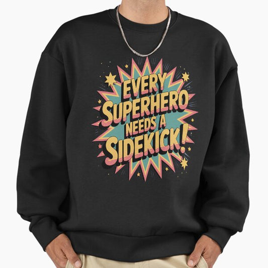 Every Superhero Needs A Sidekick Siblings _1_1 Sweatshirt