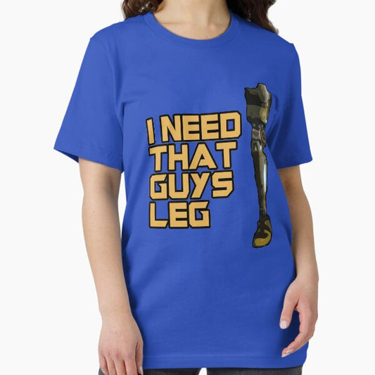 I Need That Guys Leg T-Shirt